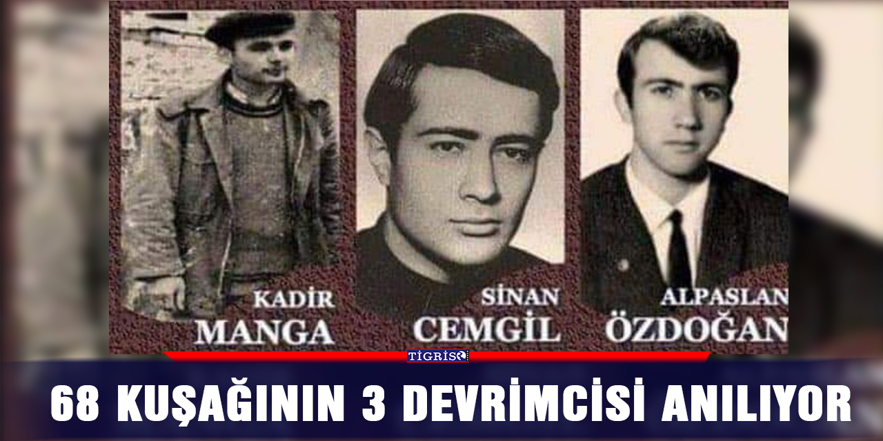 68 kuşağının 3 devrimcisi anılıyor
