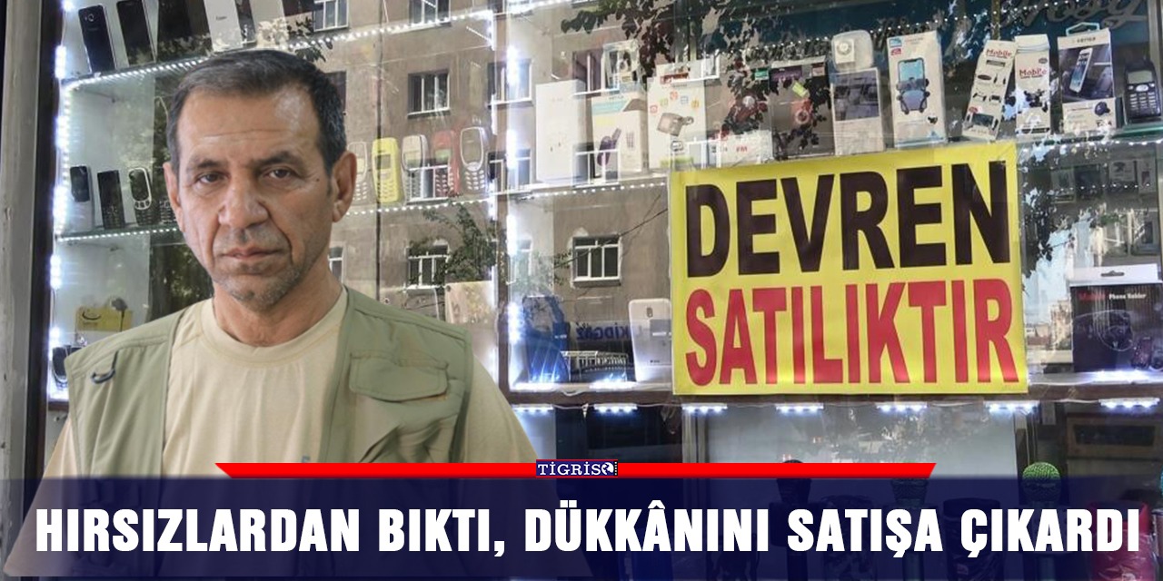 Hırsızlardan bıktı, dükkânını satışa çıkardı