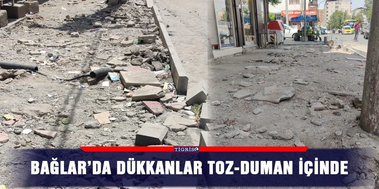 VİDEO - Bağlar’da dükkanlar toz-duman içinde