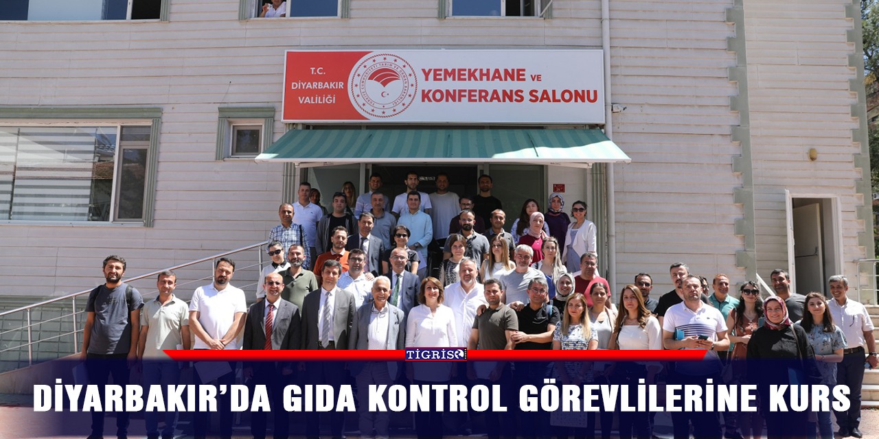 Diyarbakır’da gıda kontrol görevlilerine kurs