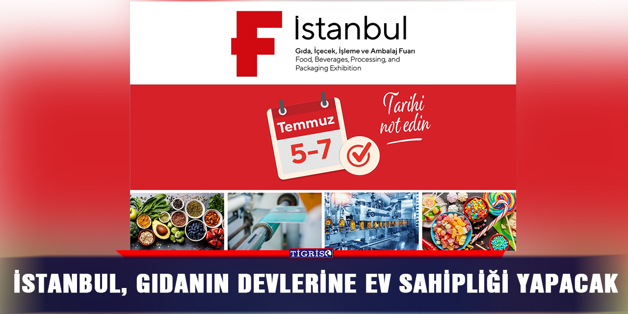 İstanbul, gıdanın devlerine ev sahipliği yapacak