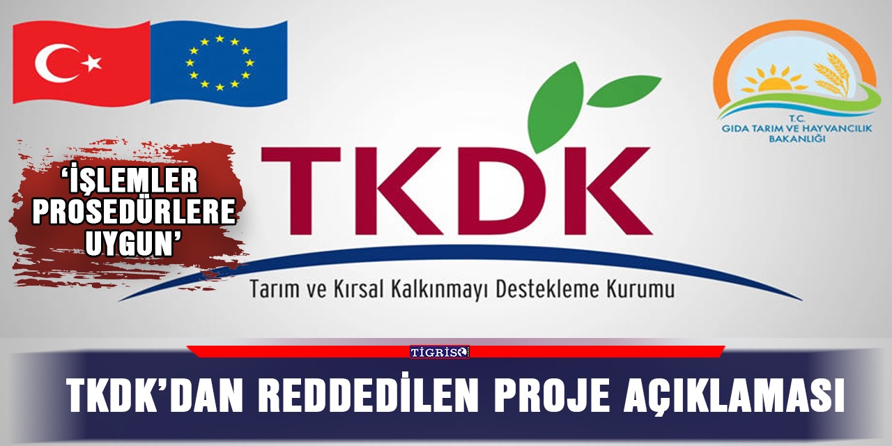 TKDK’dan reddedilen proje açıklaması: "İşlemler prosedürlere uygun"
