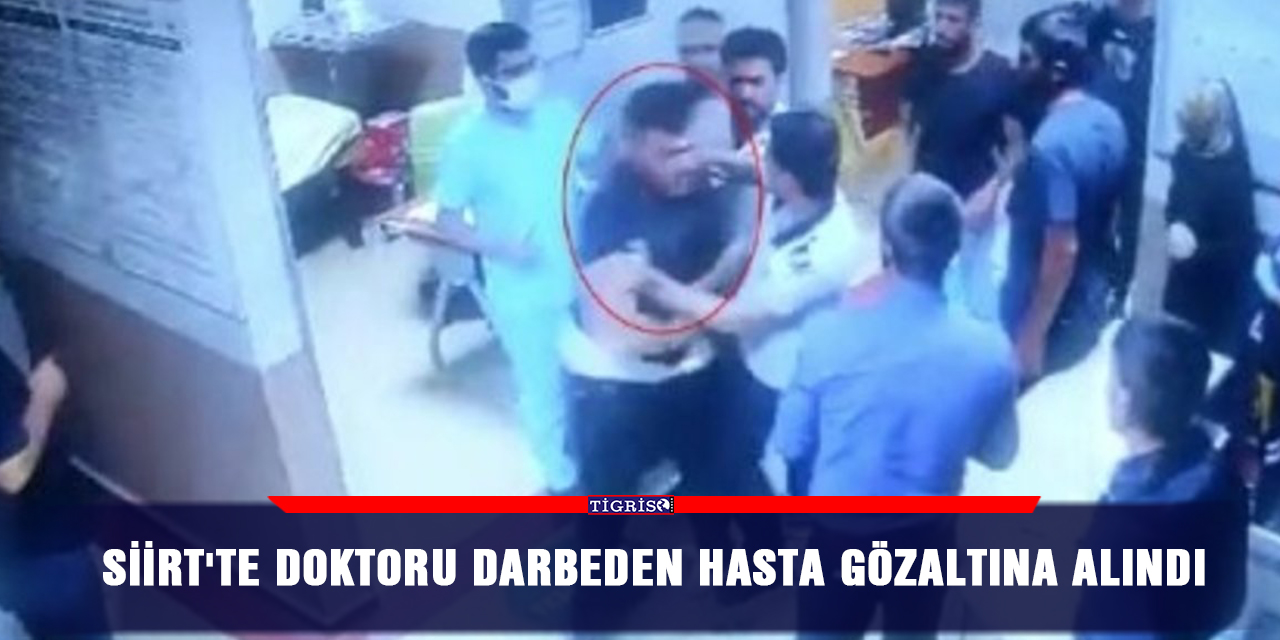 Siirt'te doktoru darbeden hasta gözaltına alındı
