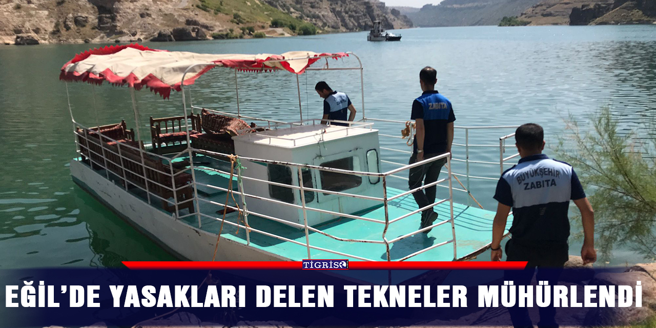 Eğil’de yasakları delen tekneler mühürlendi