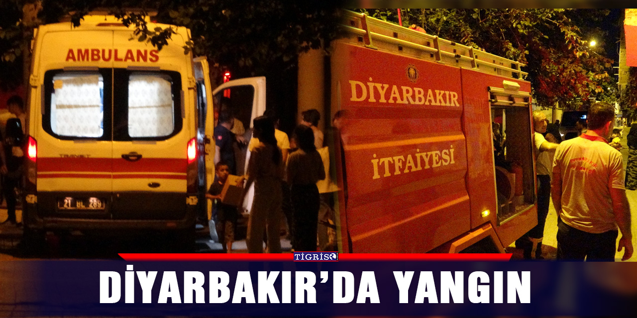 Diyarbakır’da yangın