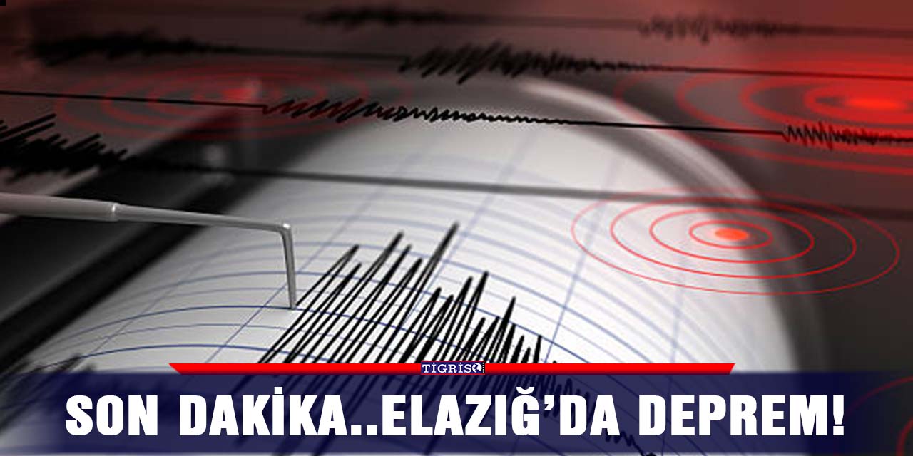 Son dakika..Elazığ’da deprem!