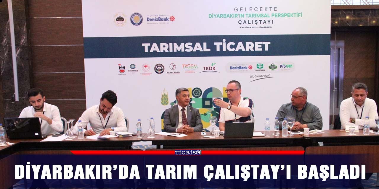 Diyarbakır’da Tarım Çalıştay’ı başladı