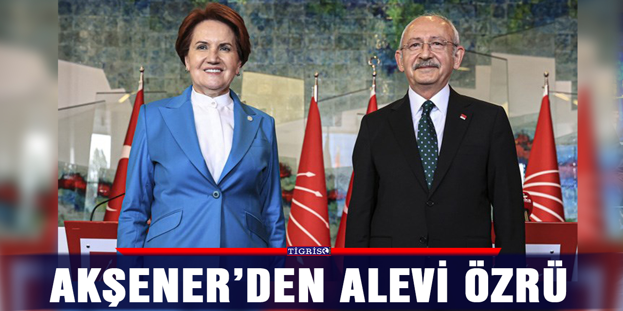 Akşener’den Alevi özrü