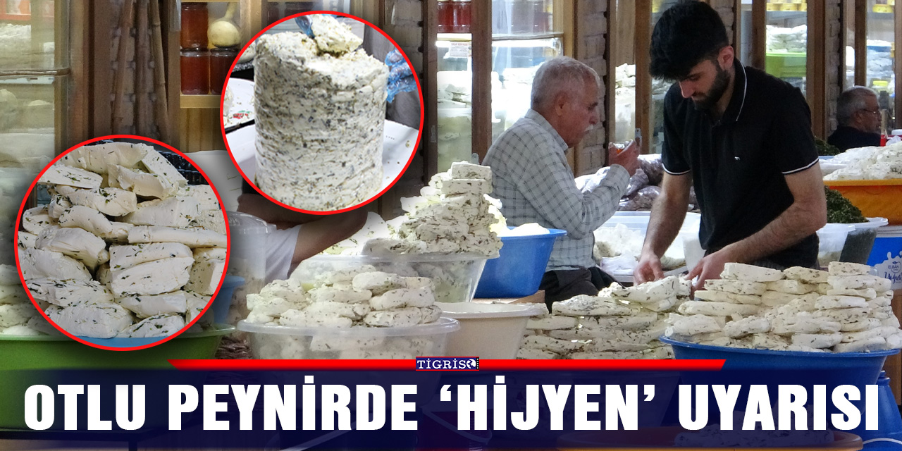 Otlu peynirde ‘hijyen’ uyarısı