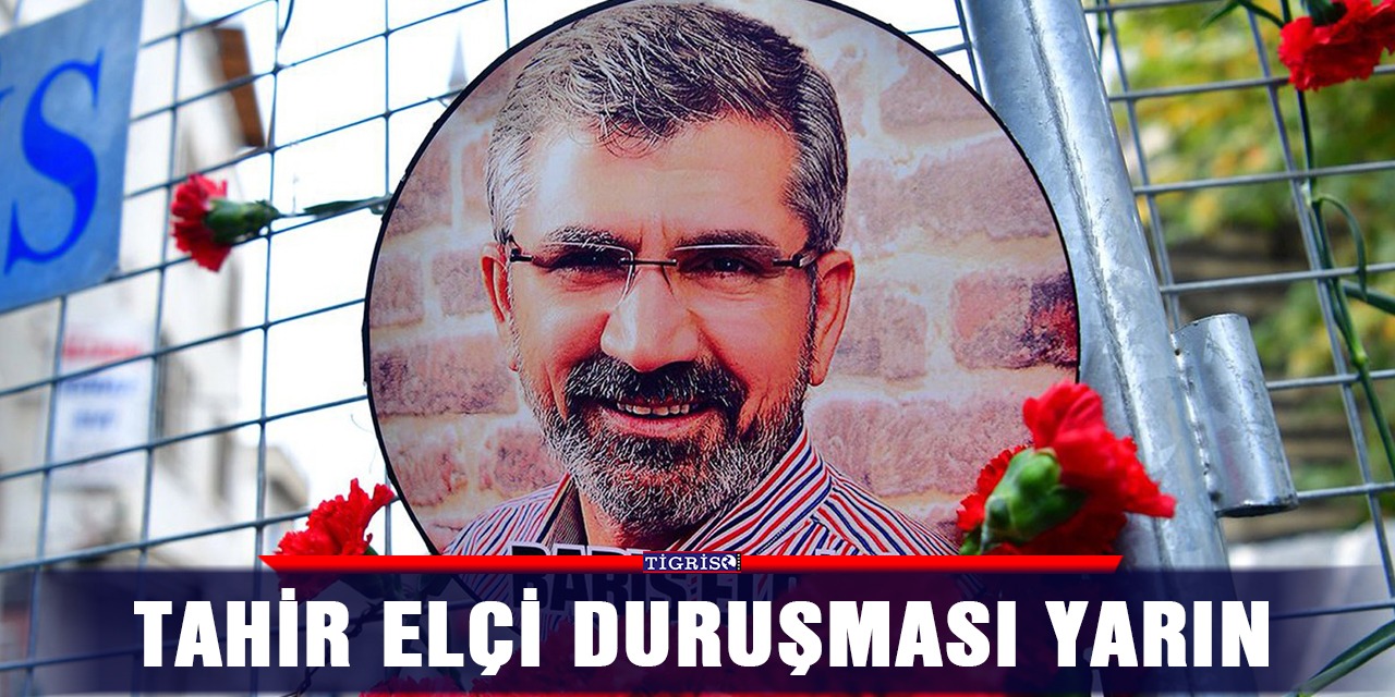 Tahir Elçi duruşması yarın