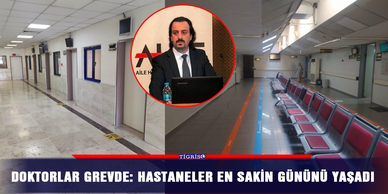 Doktorlar grevde: Hastaneler en sakin gününü yaşadı