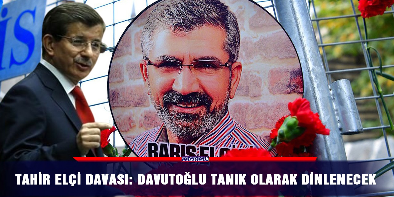 Tahir Elçi davası: Davutoğlu tanık olarak dinlenecek