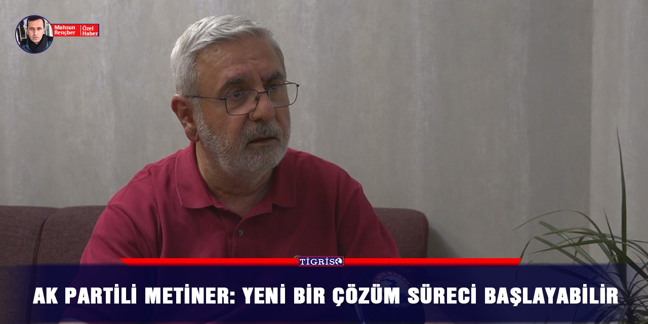 VİDEO - AK Partili Metiner: Yeni bir çözüm süreci başlayabilir