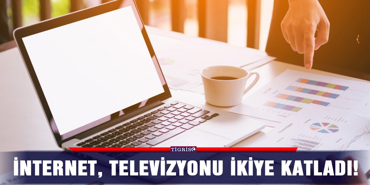 İnternet, televizyonu ikiye katladı!