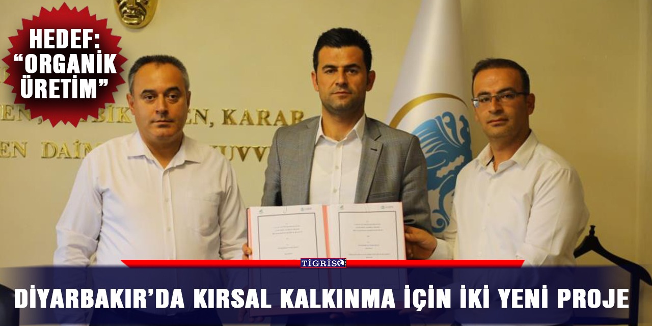 Diyarbakır’da kırsal kalkınma için iki yeni proje