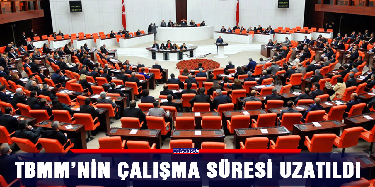 TBMM’nin çalışma süresi uzatıldı