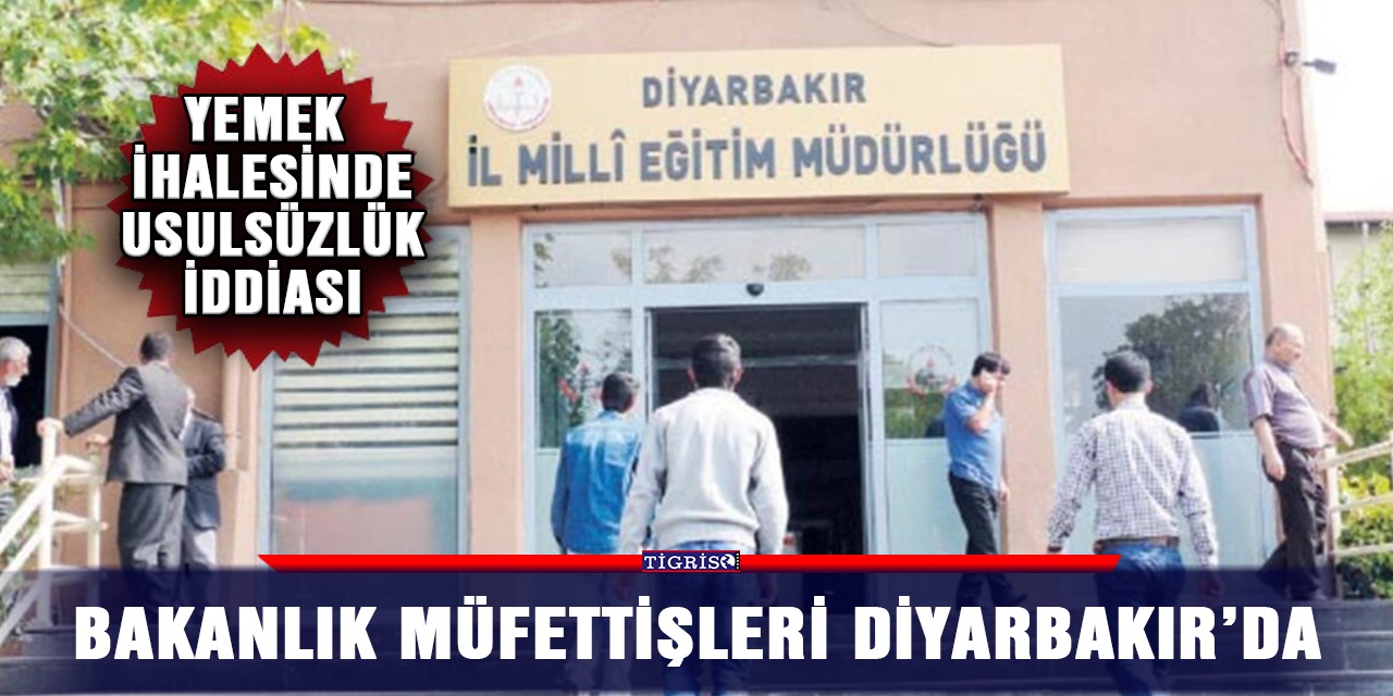 Bakanlık müfettişleri Diyarbakır’da