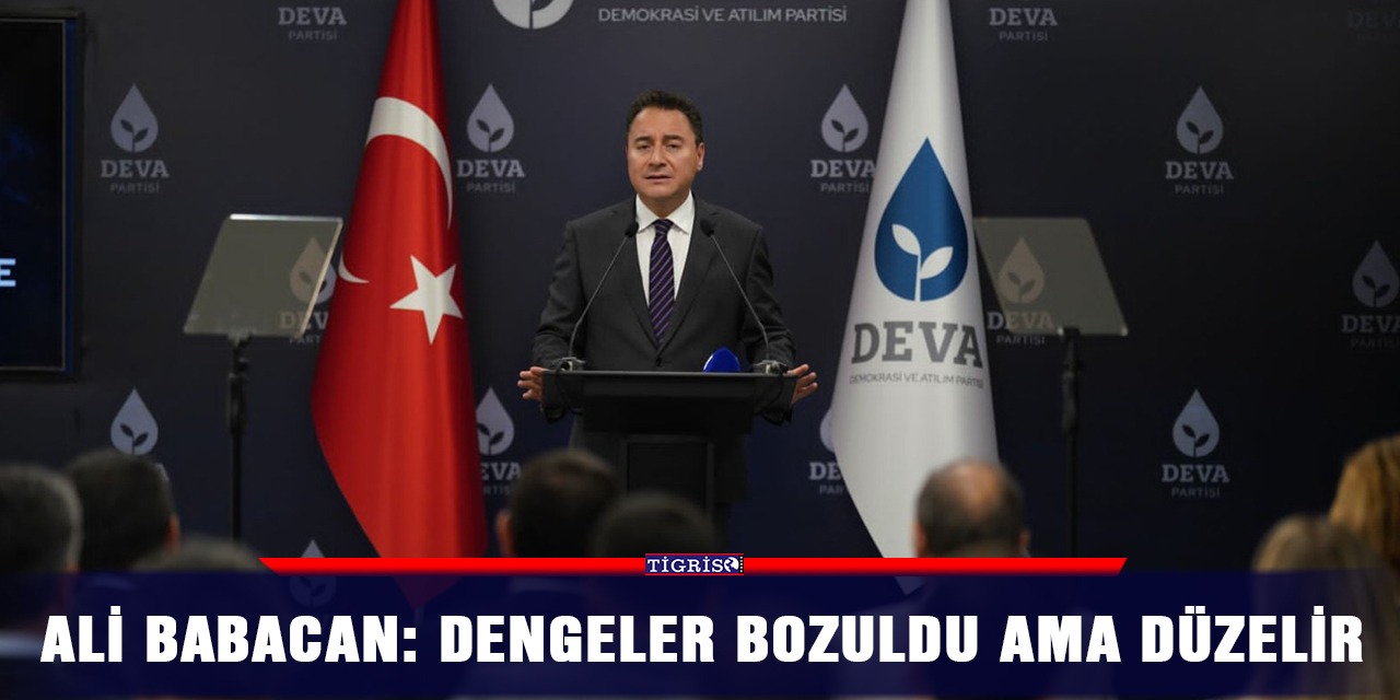 Ali Babacan: Dengeler bozuldu ama düzelir