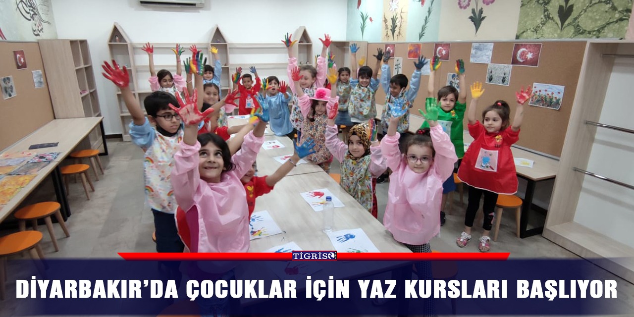 Diyarbakır’da çocuklar için yaz kursları başlıyor