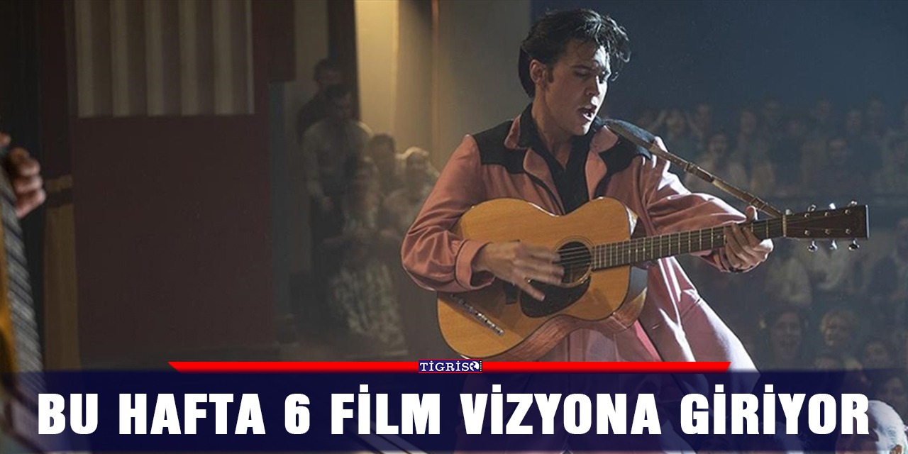 Bu hafta 6 film vizyona giriyor