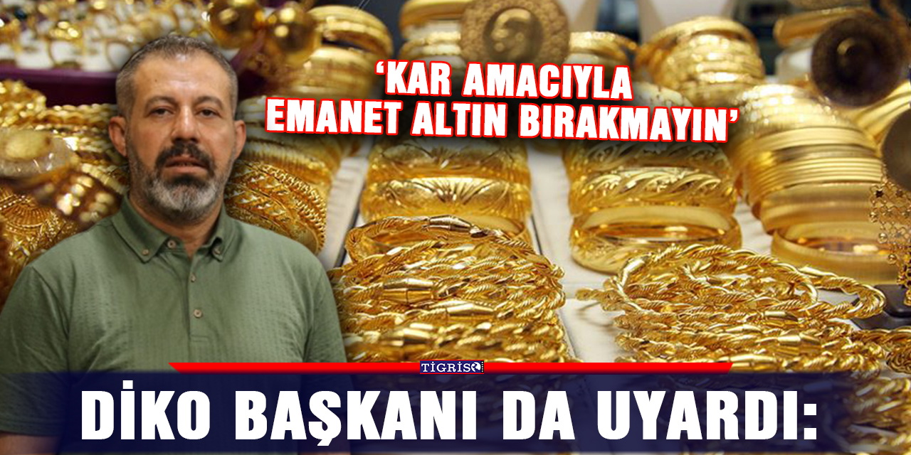 DİKO Başkanı da uyardı: ‘Kar amacıyla emanet altın bırakmayın’