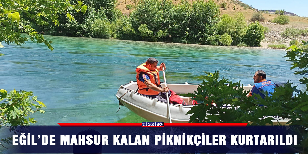 Eğil’de mahsur kalan piknikçiler kurtarıldı