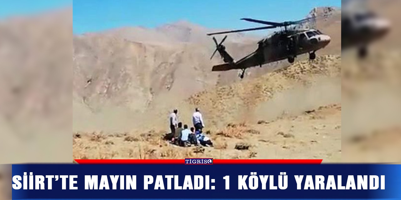 Siirt’te mayın patladı: 1 köylü yaralandı