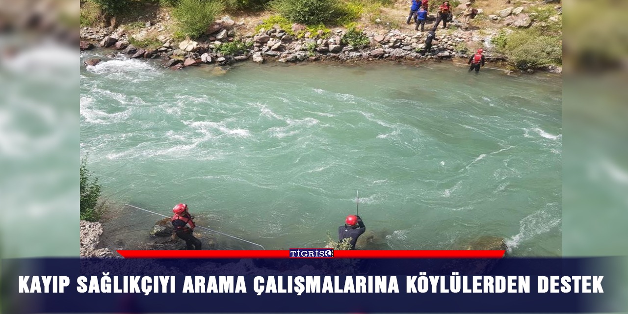 Kayıp sağlıkçıyı arama çalışmalarına köylülerden destek