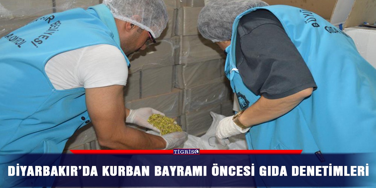 Diyarbakır’da Kurban Bayramı öncesi gıda denetimleri