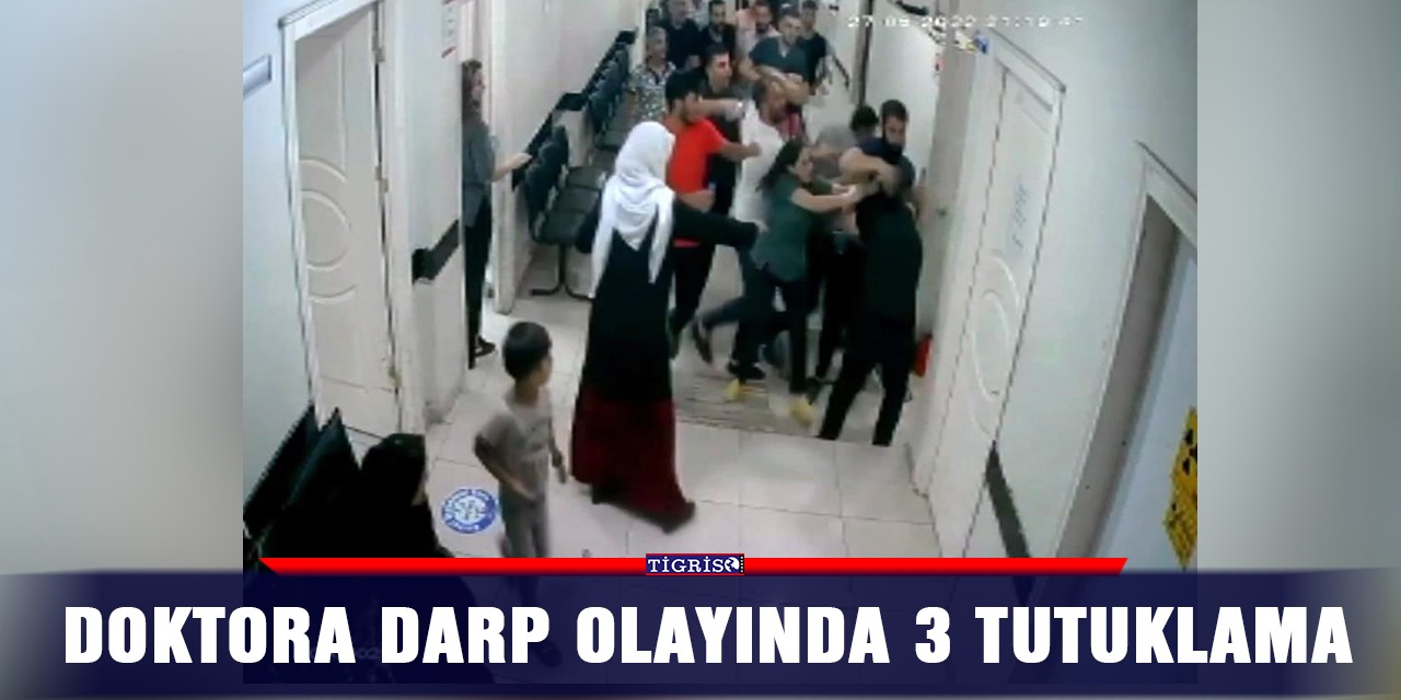 Doktora darp olayında 3 tutuklama