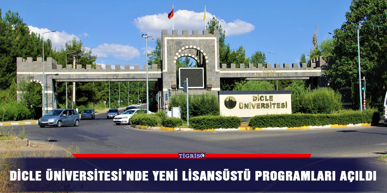 Dicle Üniversitesi’nde yeni lisansüstü programları açıldı