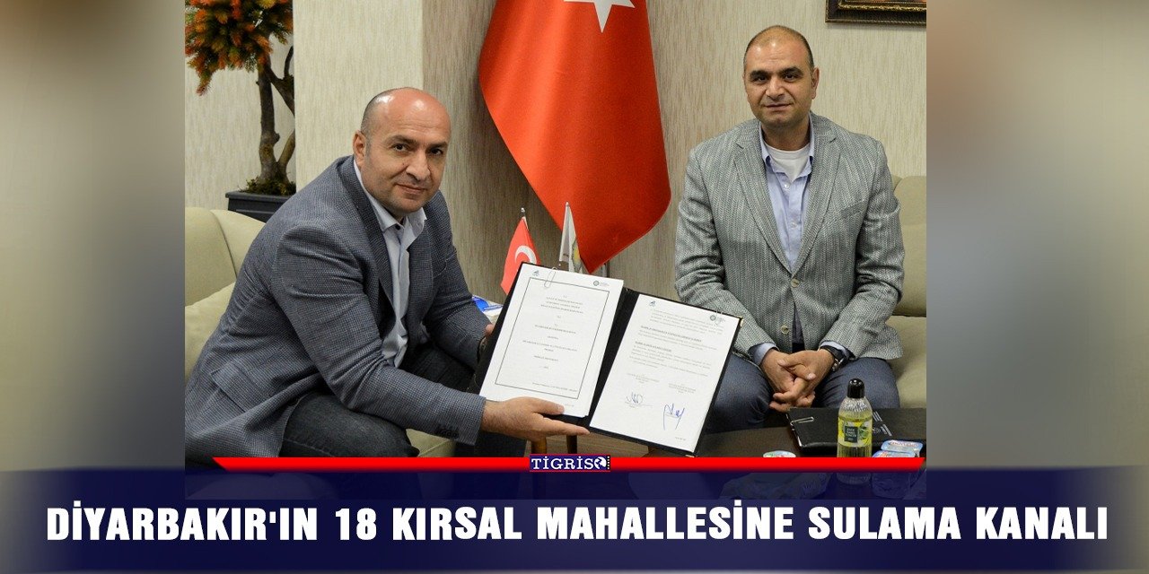 Diyarbakır'ın 18 kırsal mahallesine sulama kanalı