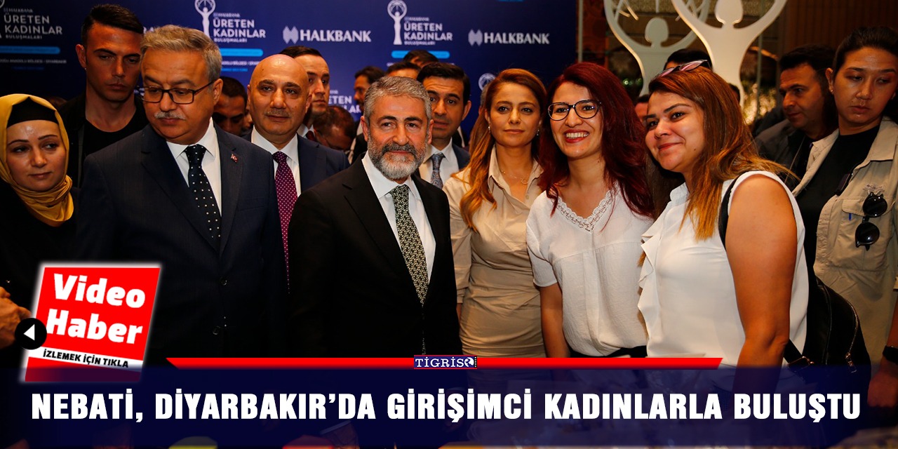 VİDEO - Nebati, Diyarbakır’da girişimci kadınlarla buluştu