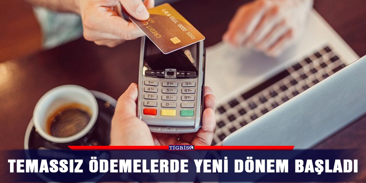 Temassız ödemelerde yeni dönem başladı