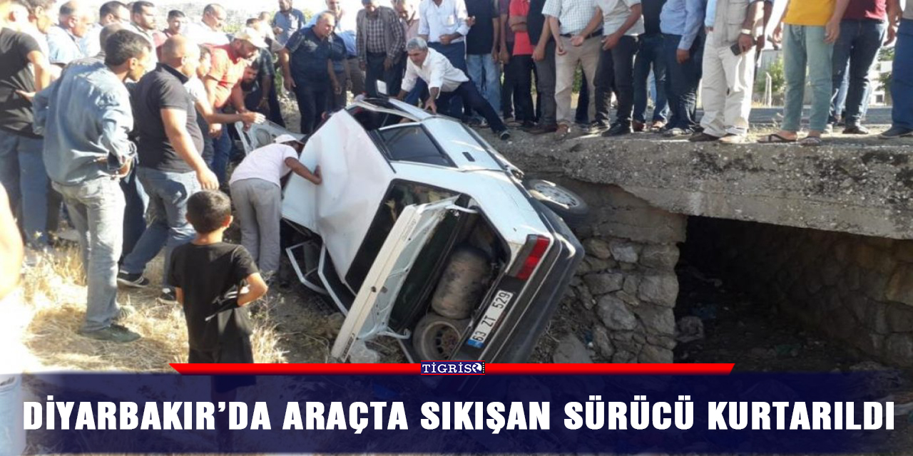 Diyarbakır’da araçta sıkışan sürücü kurtarıldı