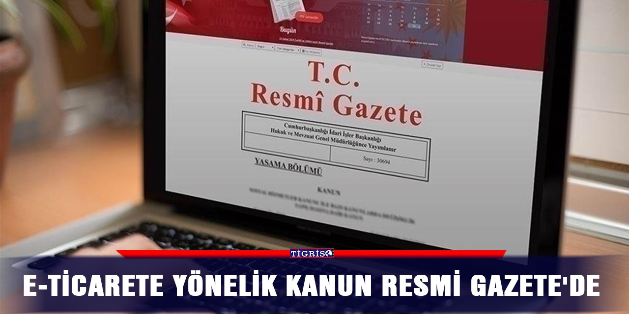e-ticarete yönelik kanun Resmi Gazete'de