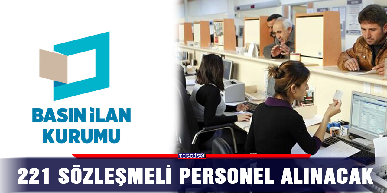 İLAN - 221 sözleşmeli personel alınacak