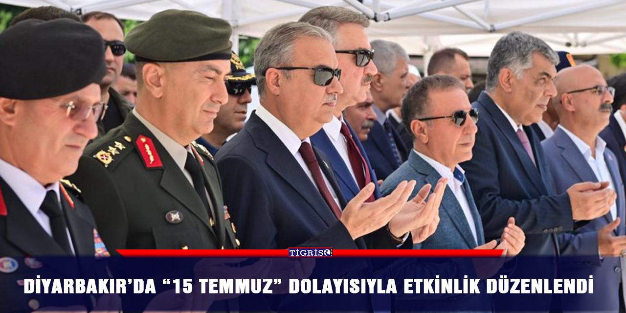 Diyarbakır’da “15 Temmuz” dolayısıyla etkinlik düzenlendi