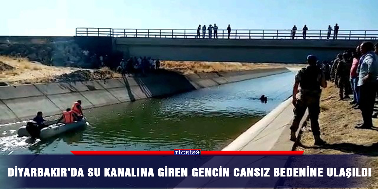 Diyarbakır’da su kanalına giren gencin cansız bedenine ulaşıldı