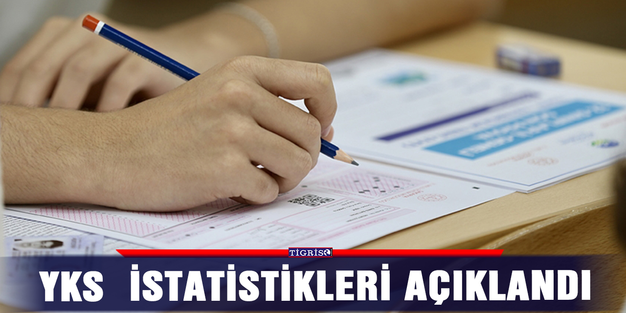YKS  istatistikleri açıklandı