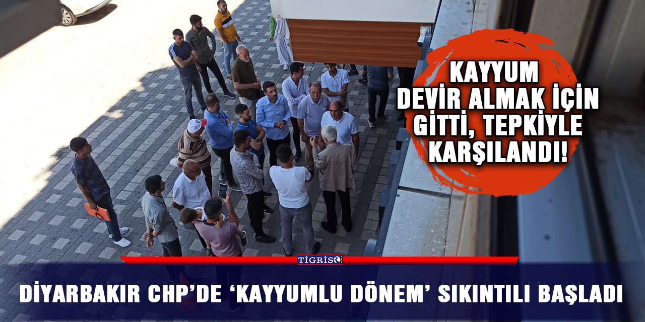 Diyarbakır CHP’de ‘Kayyumlu dönem’ sıkıntılı başladı