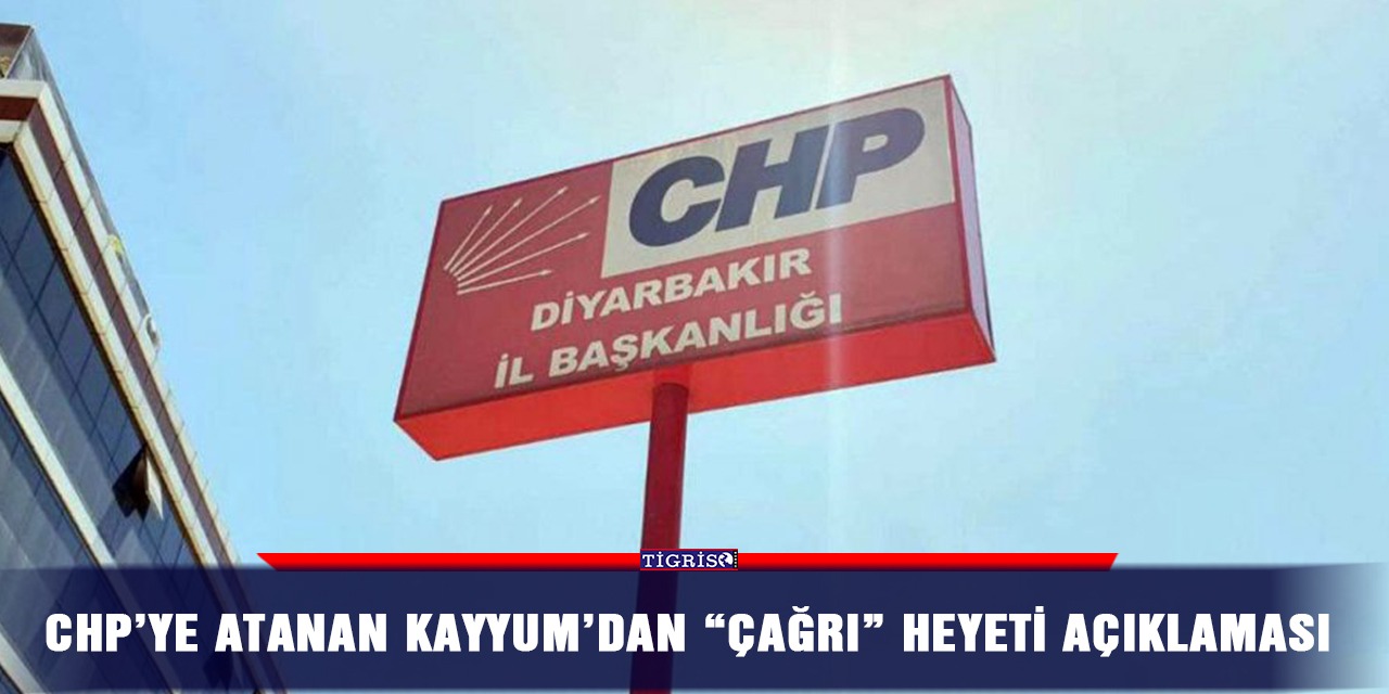 CHP’ye atanan Kayyum’dan “çağrı” heyeti açıklaması