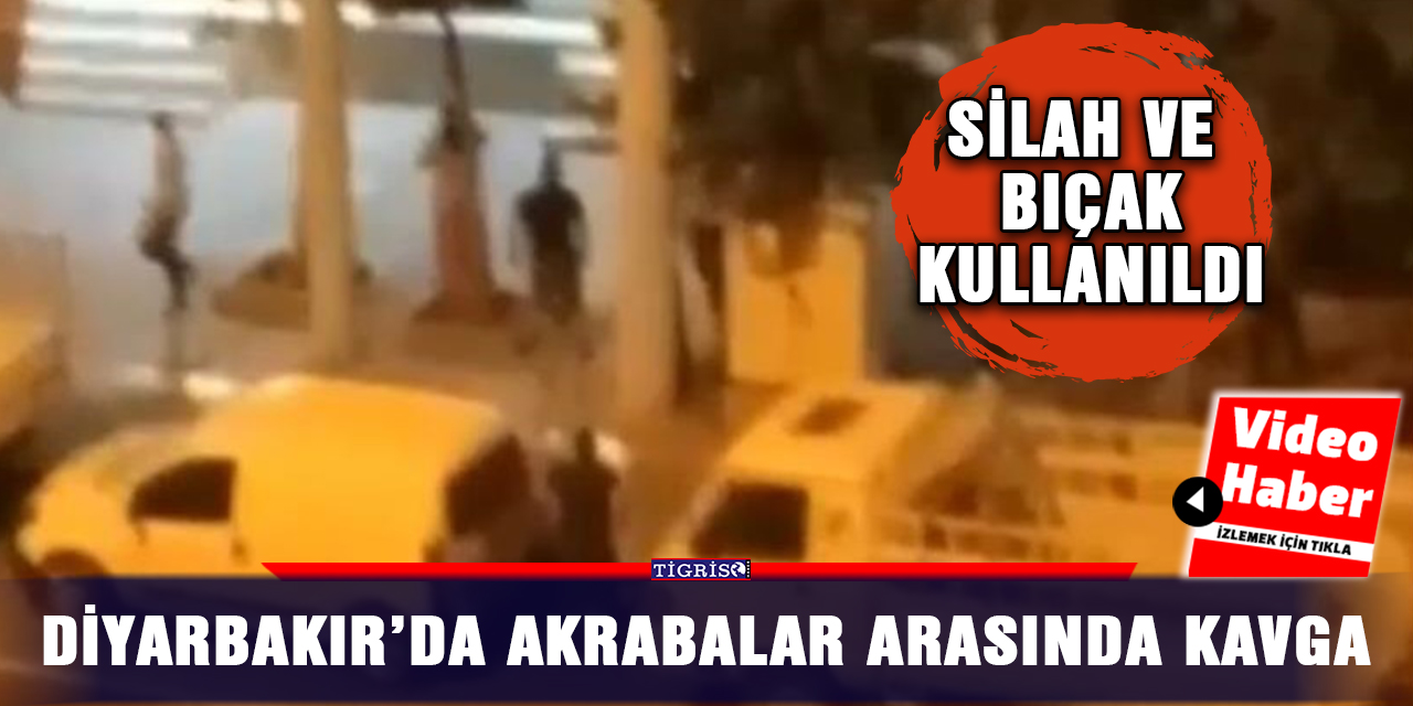 VİDEO - Diyarbakır’da akrabalar arasında kavga