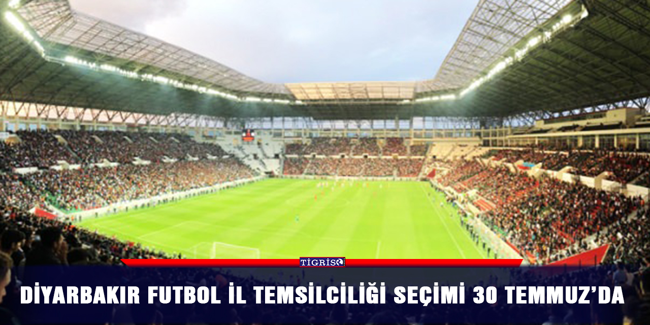 Diyarbakır futbol il temsilciliği seçimi 30 Temmuz’da