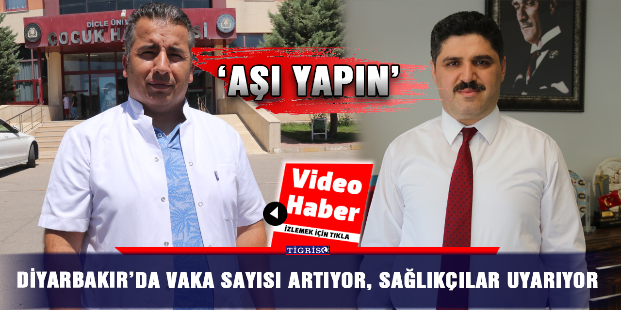 VİDEO - Diyarbakır’da vaka sayısı artıyor, sağlıkçılar uyarıyor