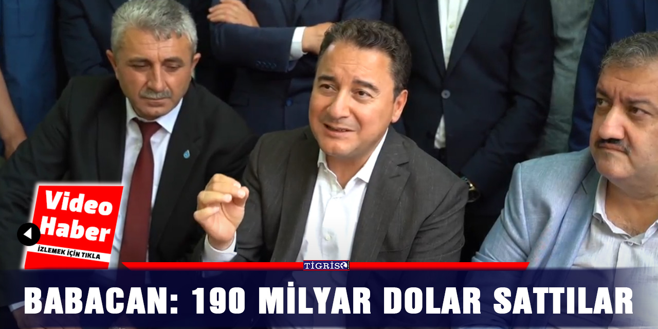 VİDEO - Babacan: 190 milyar dolar sattılar