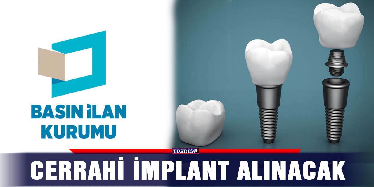 Cerrahi implant alınacak