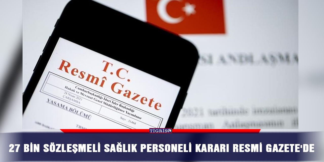 27 bin sözleşmeli sağlık personeli kararı Resmi Gazete'de