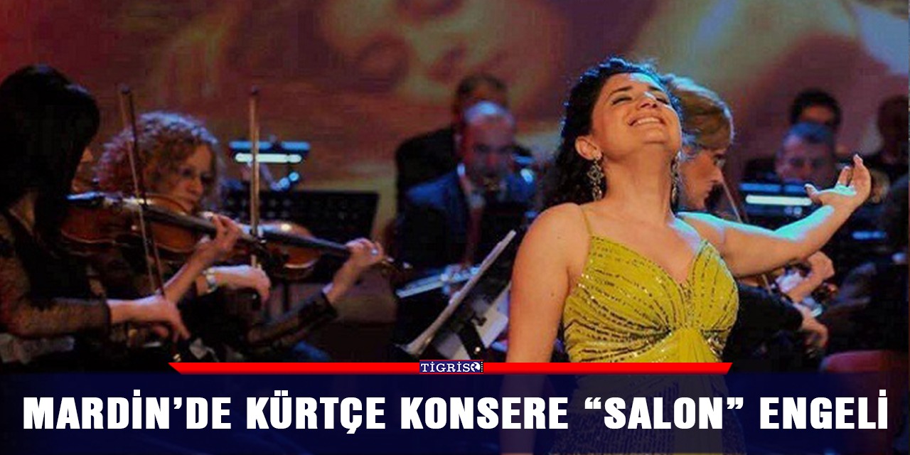 Mardin’de Kürtçe konsere “salon” engeli