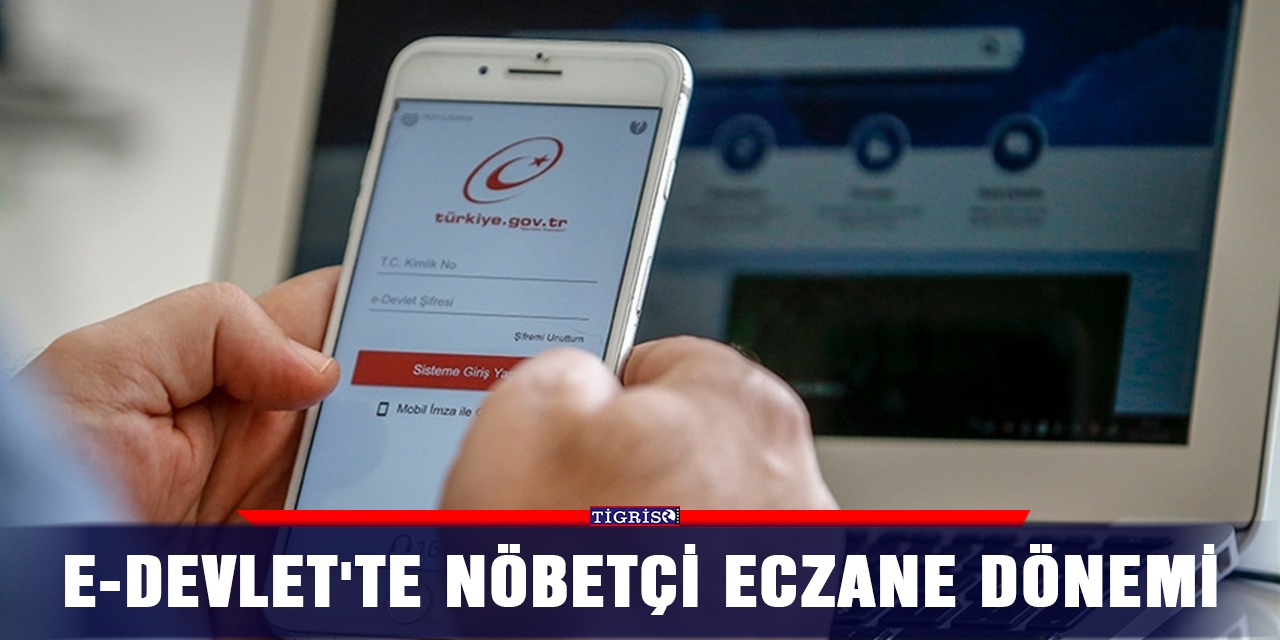 e-Devlet'te nöbetçi eczane dönemi